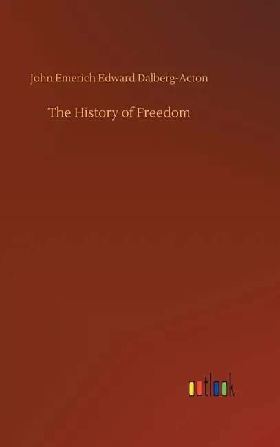 The History of Freedom - Hardcover
