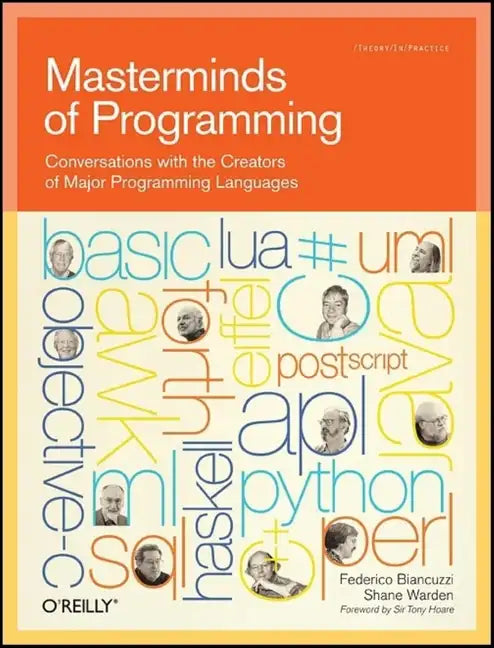 Masterminds of Programming: Conversations with the Creators of Major Programming Languages - Paperback