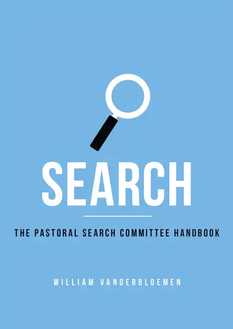 Search: The Pastoral Search Committee Handbook - Paperback