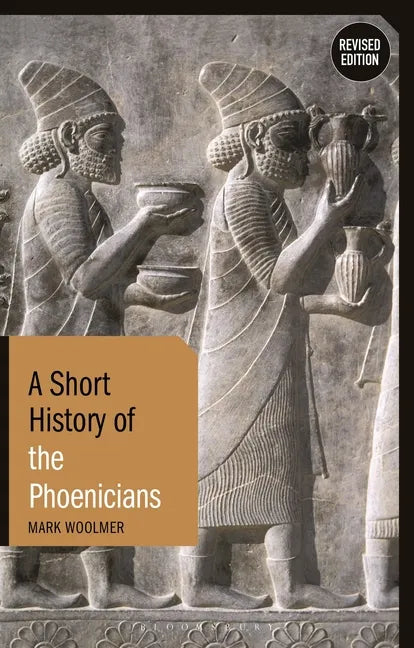 A Short History of the Phoenicians: Revised Edition - Hardcover