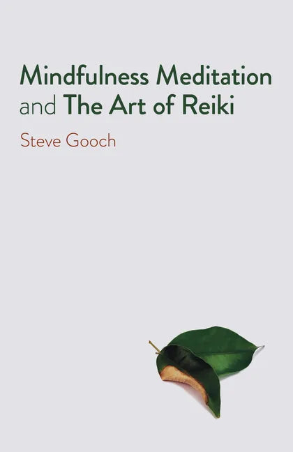Mindfulness Meditation and the Art of Reiki: The Road to Liberation - Paperback
