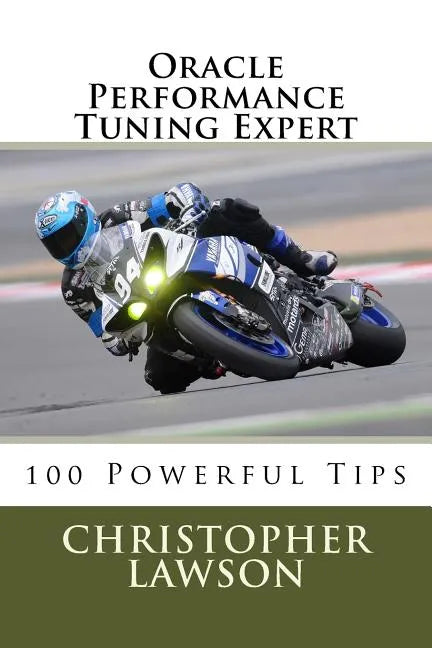 Oracle Performance Tuning Expert: 100 Powerful Tips - Paperback