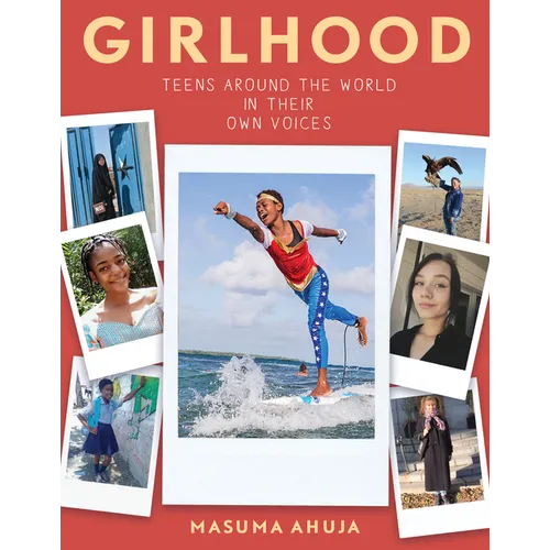Girlhood: Teens Around the World in Their Own Voices - Paperback
