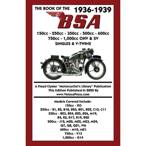 BOOK OF THE 1936-1939 BSA 150cc - 250cc - 350cc - 500cc - 600cc - 750cc & 1,000cc OHV & SV SINGLES & V-TWINS - Paperback