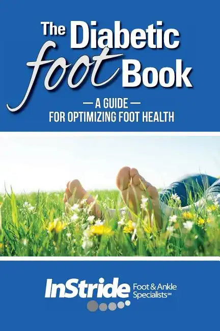 The Diabetic Foot Book: A Guide For Optimizing Foot Health - Paperback