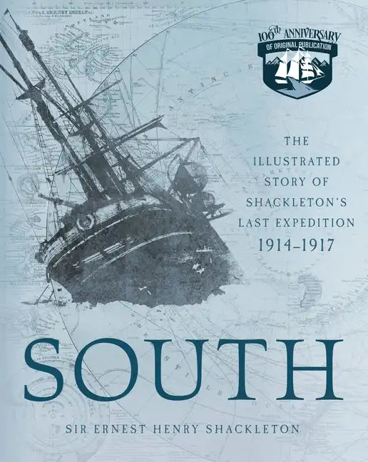South: The Illustrated Story of Shackleton's Last Expedition 1914-1917 - Paperback