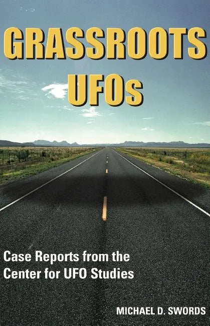Grassroots UFOs: Case Reports from the Center for UFO Studies - Paperback