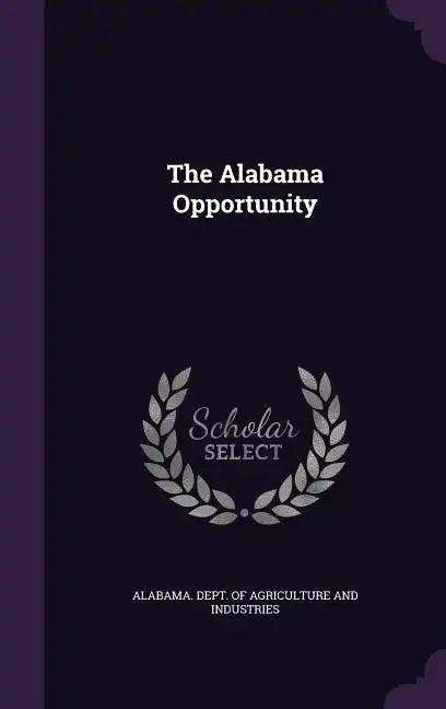 The Alabama Opportunity - Hardcover