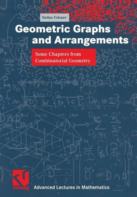 Geometric Graphs and Arrangements: Some Chapters from Combinatorial Geometry - Paperback
