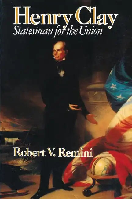 Henry Clay: Statesman for the Union - Paperback