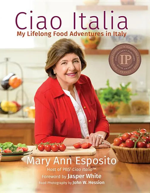 My Lifelong Food Adventures in Italy: Ciao Italia - Hardcover