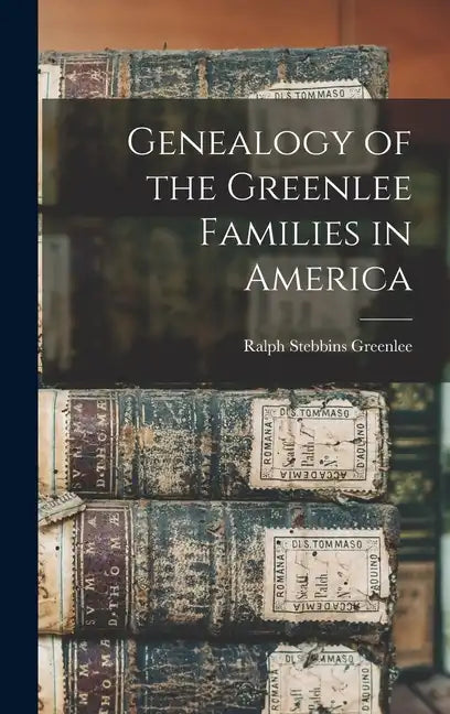 Genealogy of the Greenlee Families in America - Hardcover