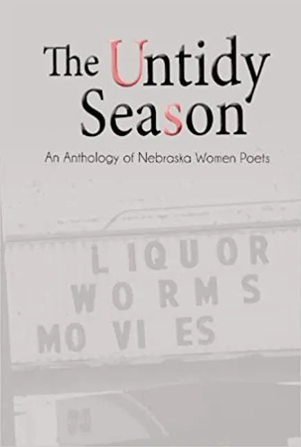 The Untidy Season: An Anthology of Nebraska Women Poets - Paperback