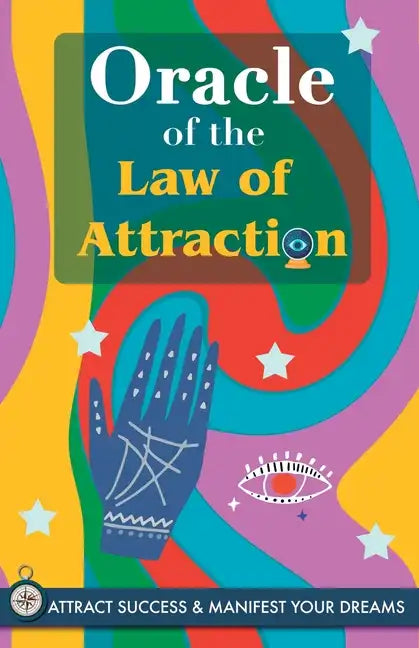Oracle of the Law of Attraction: Attract success and manifest your dreams trough the Oracle. A powerful Law of Attraction book. The Secret is revealed - Paperback