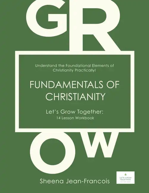 Fundamentals of Christianity: Understand the Foundational Elements of Christianity Practically! - Paperback