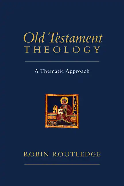Old Testament Theology: A Thematic Approach - Paperback