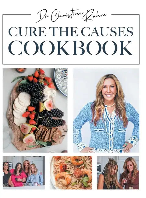 Cure the Causes Cookbook - Hardcover