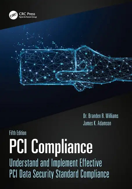 PCI Compliance: Understand and Implement Effective PCI Data Security Standard Compliance - Paperback