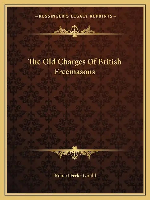 The Old Charges of British Freemasons - Paperback