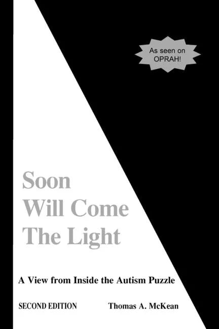 Soon Will Come the Light: A View from Inside the Autism Puzzle - Paperback