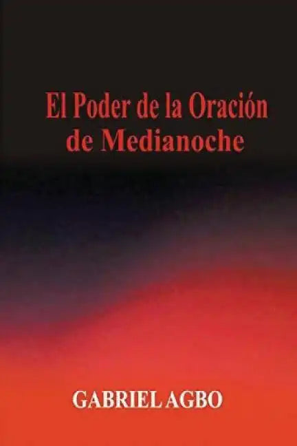 El Poder de la Oración de Medianoche - Paperback