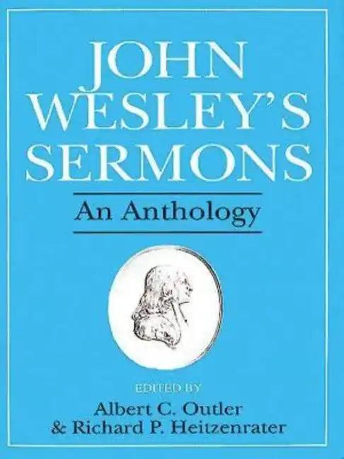 John Wesley's Sermons: An Anthology - Paperback