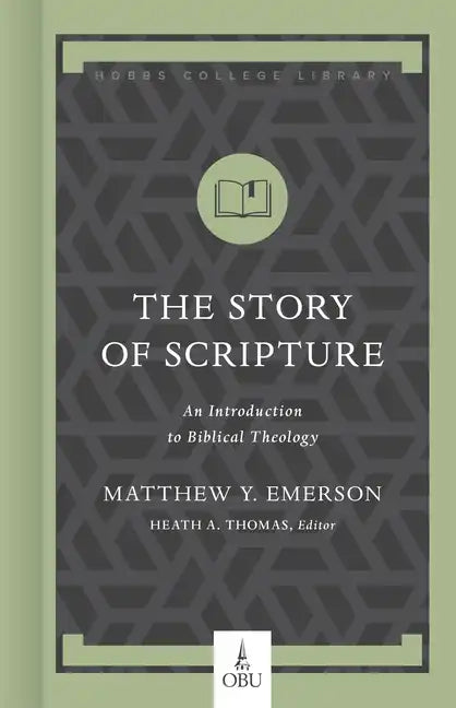 The Story of Scripture: An Introduction to Biblical Theology - Hardcover