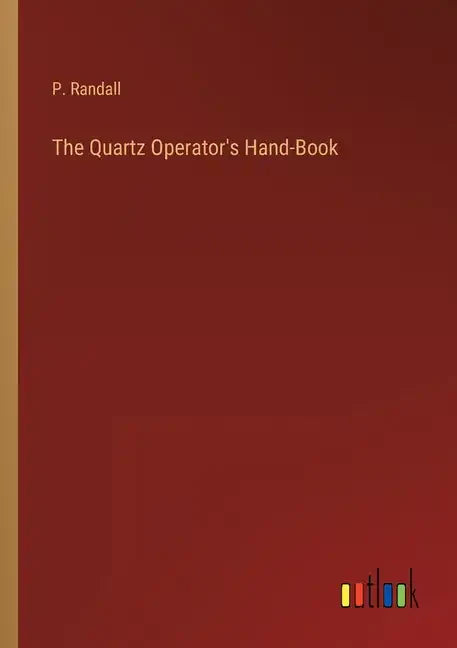 The Quartz Operator's Hand-Book - Paperback
