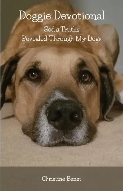 Doggie Devotional: God's Truths Revealed Through My Dogs - Paperback