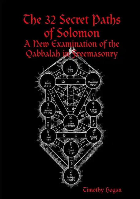 The 32 Secret Paths of Solomon: A New Examination of the Qabbalah in Freemasonry - Paperback