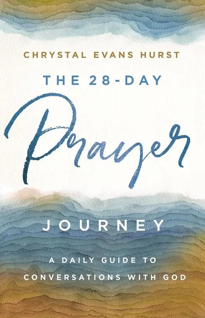 The 28-Day Prayer Journey: A Daily Guide to Conversations with God - Paperback