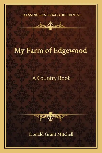 My Farm of Edgewood: A Country Book - Paperback
