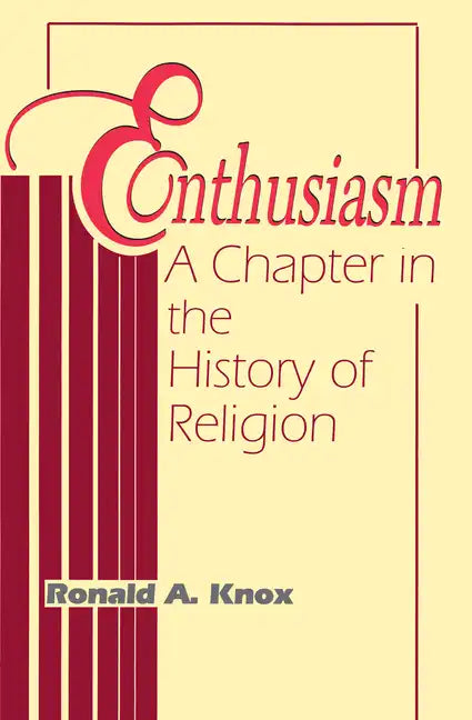Enthusiasm: A Chapter in the History of Religion - Paperback
