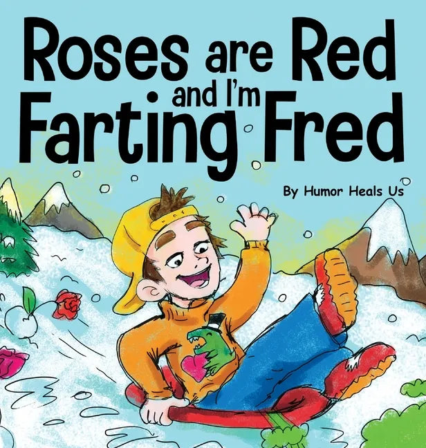 Roses are Red, and I'm Farting Fred: A Funny Story About Famous Landmarks and a Boy Who Farts - Hardcover