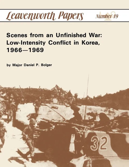 Scenes from an Unfinished War: Low-Intensity Conflict in Korea, 1966-1969 - Hardcover