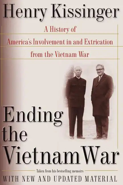 Ending the Vietnam War: A History of America's Involvement in and Extrication from the Vietnam War - Paperback