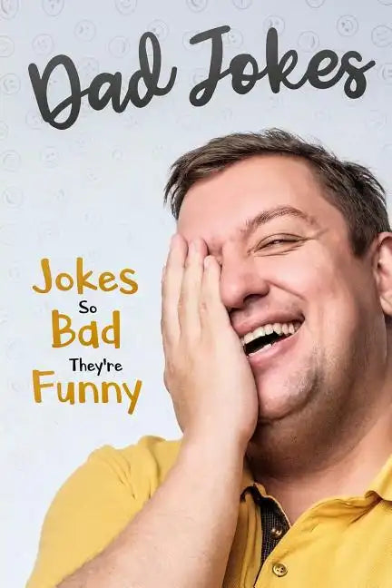 Dad Jokes: Jokes So Bad, They Are Funny - Paperback