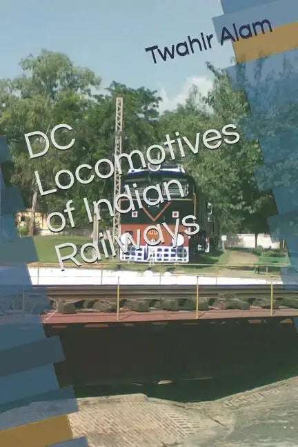 DC Locomotives of Indian Railways - Paperback