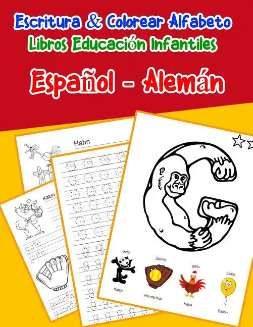 Español - Alemán: Escritura & Colorear Alfabeto Libros Educación Infantiles: Spanish German Practicar alfabeto ABC letras con dibujos an - Paperback