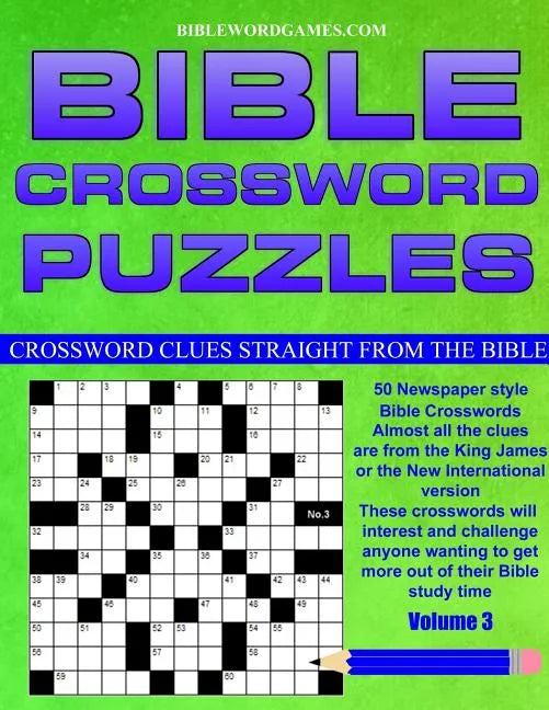 Bible Crossword Puzzles Volume 3: 50 Newspaper style Bible crosswords with almost all the clues straight from the Bible - Paperback