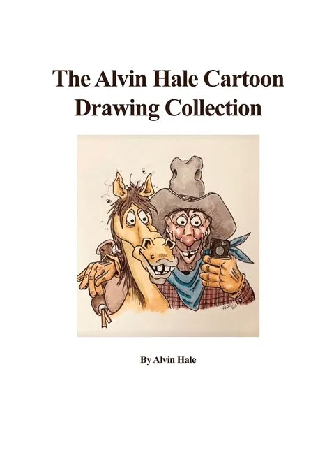 The Alvin Hale Cartoon Drawing Collection - Hardcover