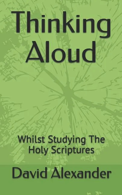 Thinking Aloud: Whilst Studying the Holy Scriptures - Paperback