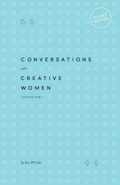 Conversations with Creative Women: Volume One - Pocket Edition - Paperback
