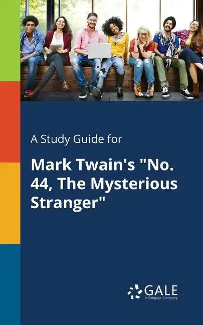 A Study Guide for Mark Twain's "No. 44, The Mysterious Stranger" - Paperback