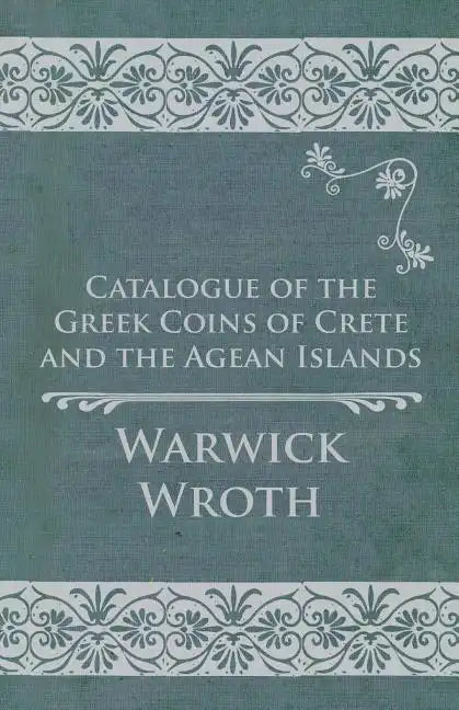 Catalogue of the Greek Coins of Crete and the Agean Islands - Paperback