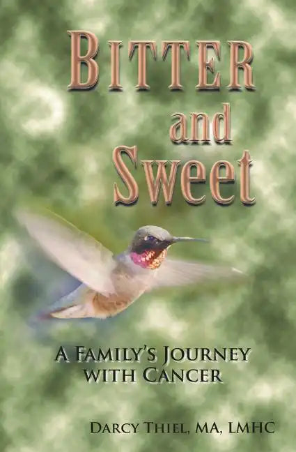 Bitter and Sweet a Family's Journey with Cancer - Paperback
