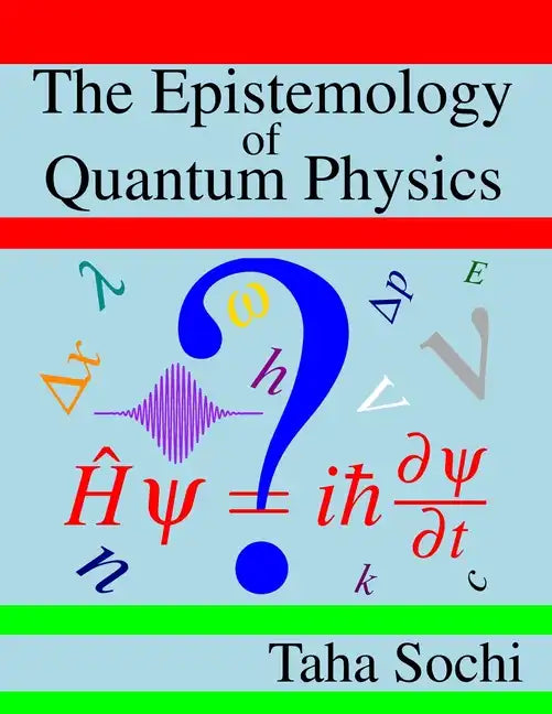 The Epistemology of Quantum Physics - Paperback