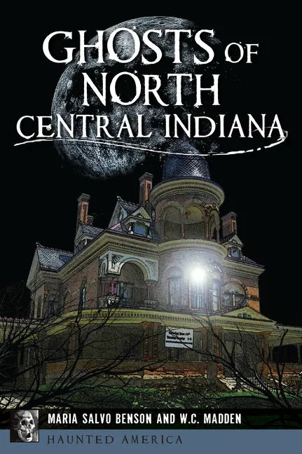 Ghosts of North Central Indiana - Paperback
