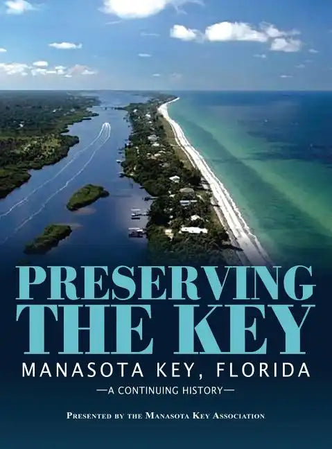 Preserving the Key: Manasota Key, Florida - Hardcover