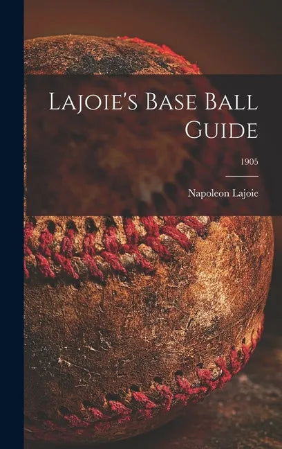 Lajoie's Base Ball Guide; 1905 - Hardcover